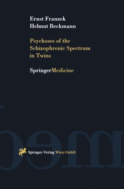 Helmut Beckmann, Ernst Franzek - Psychoses of the Schizophrenic Spectrum in Twins, E-bok