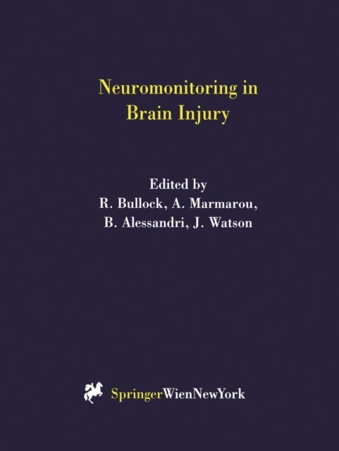 J. Watson, B. Alessandri, A. Marmarou, R. Bullock - Neuromonitoring in Brain Injury, E-bok