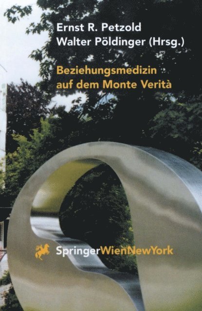 Walter Poldinger, Ernst R. Petzold - Beziehungsmedizin auf dem Monte Verità, E-bok