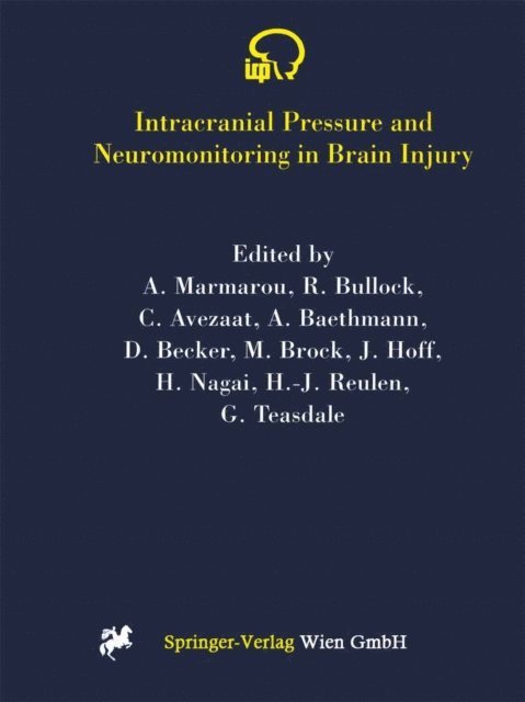 Graham Teasdale, Hans-J. Reulen, Hajime Nagai, Julian Hoff, Mario Brock, Donald Becker, Alexander Baethmann, Cees Avezaat, Ross Bullock, Anthony Marmarou - Intracranial Pressure and Neuromonitoring in Brain Injury, E-bok