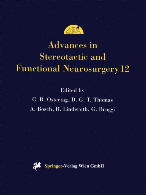 Giovanni Broggi, Bengt Linderoth, Andries Bosch, David G..T. Thomas, Christoph B. Ostertag - Advances in Stereotactic and Functional Neurosurgery 12, E-bok