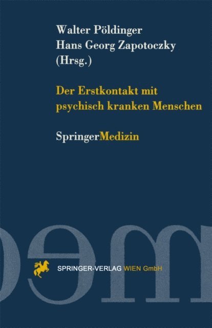 Hans G. Zapotoczky, Walter Poldinger - Der Erstkontakt mit psychisch kranken Menschen, E-bok