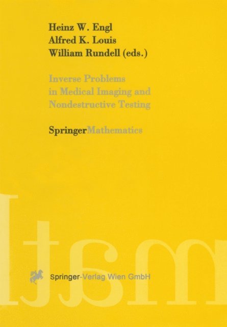 William Rundell, Alfred K. Louis, Heinz W. Engl - Inverse Problems in Medical Imaging and Nondestructive Testing, E-bok