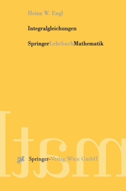 Heinz Werner Engl - Integralgleichungen, E-bok