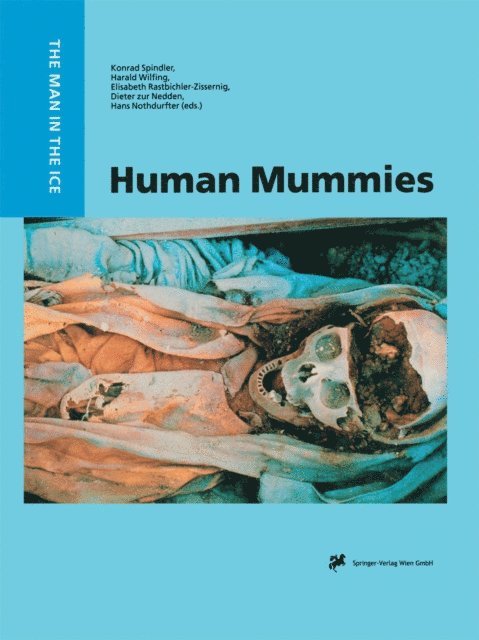 Hans Nothdurfter, Dieter ZurNedden, Elisabeth Rastbichler-Zissernig, Harald Wilfing, Konrad Spindler - Human Mummies, E-bok