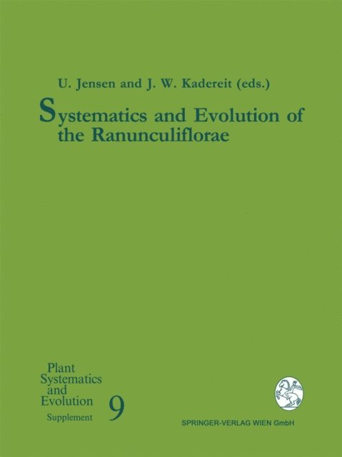 Joachim W. Kadereit, Uwe Jensen - Systematics and Evolution of the Ranunculiflorae, E-bok