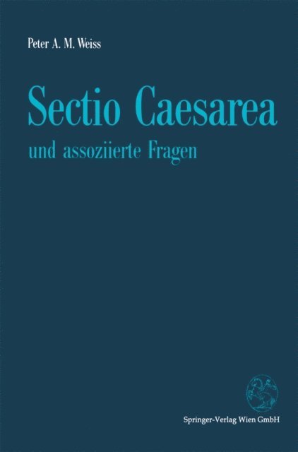 Peter A.M. Weiss - Sectio Caesarea und assoziierte Fragen, E-bok