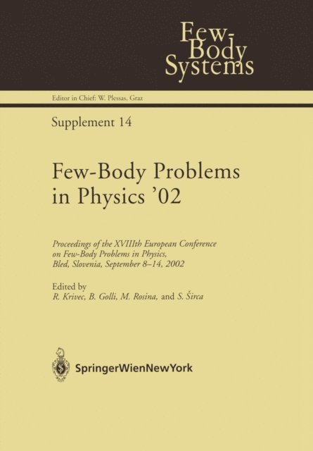 Simon Sirca, Bojan Golli, Mitja Rosina, Rajmund Krivec - Few-Body Problems in Physics '02, E-bok