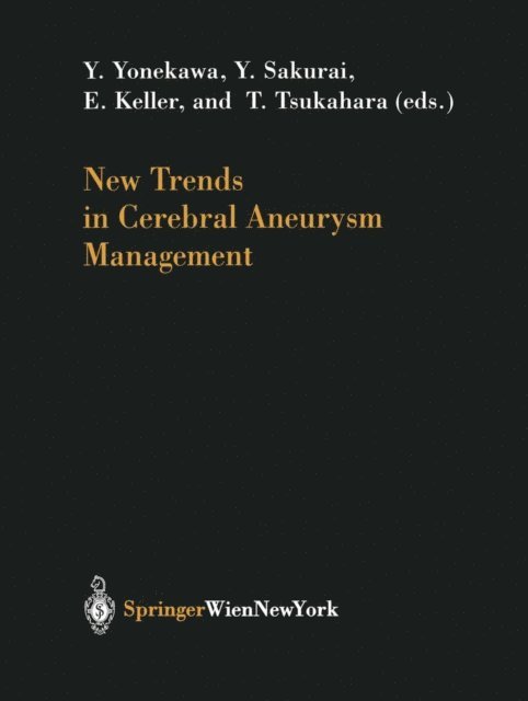 Emanuela Tsukahara, Emanuela Keller, Yoshiharu Sakurai, Yasuhiro Yonekawa - New Trends in Cerebral Aneurysm Management, E-bok