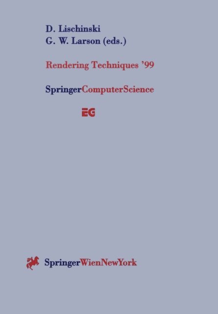 Greg W. Larson, Dani Lischinski - Rendering Techniques '99, E-bok