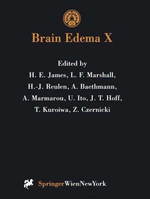 Z. Czernicki, T. Kuroiwa, J.T. Hoff, U. Ito, A. Marmarou, A. Baethmann, H.J. Reulen, L.F. Marshall, H.E. James - Brain Edema X, E-bok