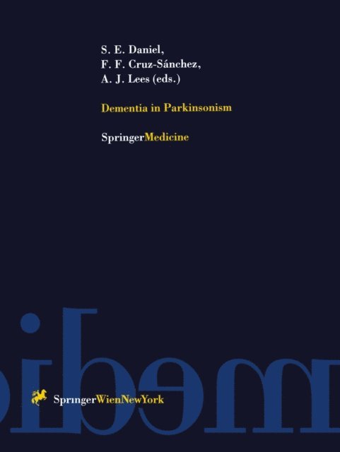 Andrew J. Lees, Felix F. Cruz-Sanchez, Susan E. Daniel - Dementia in Parkinsonism, E-bok