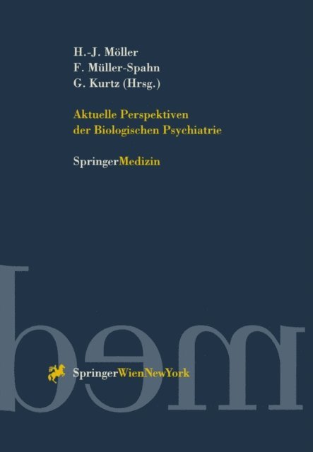 Gabriele Kurtz, Franz Muller-Spahn, Hans-Jurgen Moller - Aktuelle Perspektiven der Biologischen Psychiatrie, E-bok