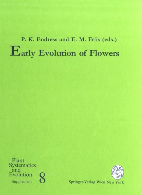 Else M. Friis, Peter K. Endress - Early Evolution of Flowers, E-bok