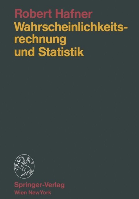 Robert Hafner - Wahrscheinlichkeitsrechnung und Statistik, E-bok