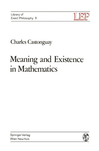 Charles Castonguay - Meaning and Existence in Mathematics, E-bok