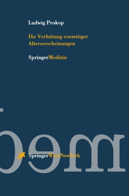 Ludwig Prokop - Die Verhütung vorzeitiger Alterserscheinungen, E-bok