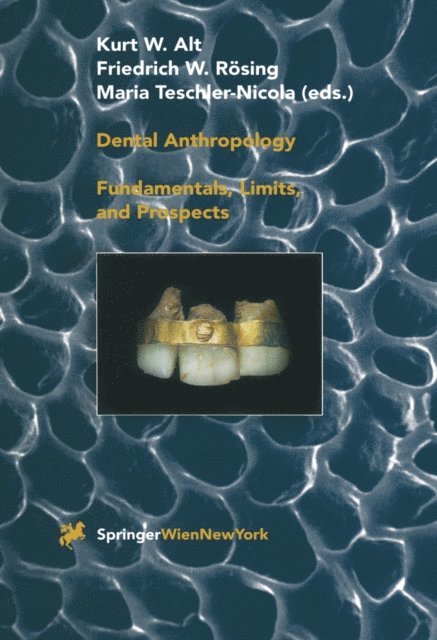 Maria Teschler-Nicola, Friedrich W. Rosing, Kurt W. Alt - Dental Anthropology, E-bok