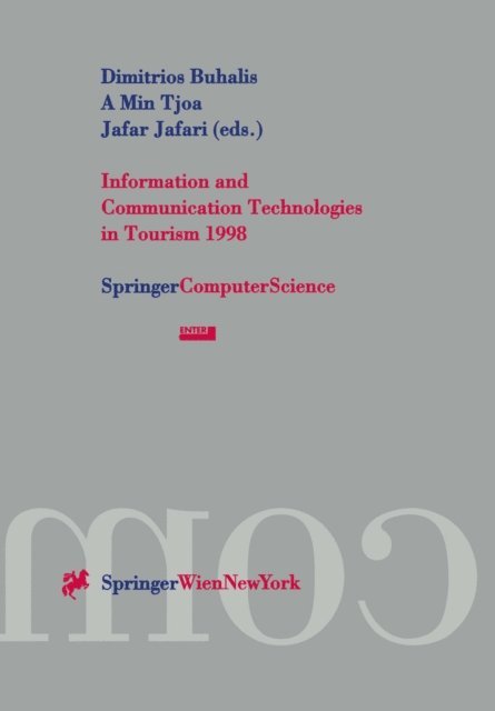 Jafar Jafari, A Min Tjoa, Dimitrios Buhalis - Information and Communication Technologies in Tourism 1998, E-bok