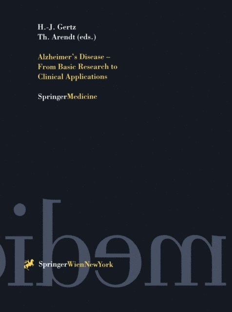 Thomas Arendt, Hermann J. Gertz - Alzheimer's Disease - From Basic Research to Clinical Applications, E-bok