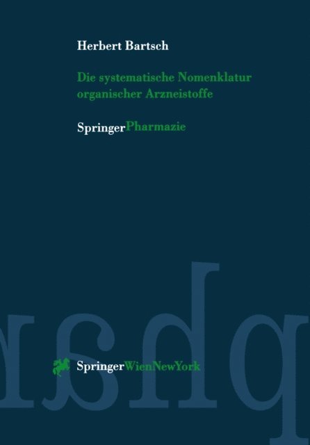 Herbert Bartsch - Die systematische Nomenklatur organischer Arzneistoffe, E-bok