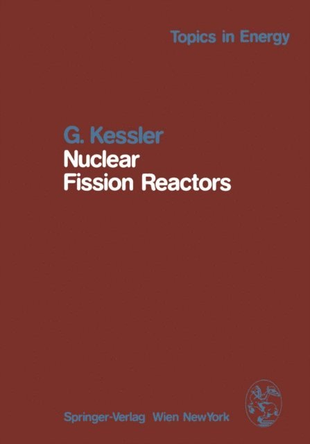 Gunther Kessler - Nuclear Fission Reactors, E-bok