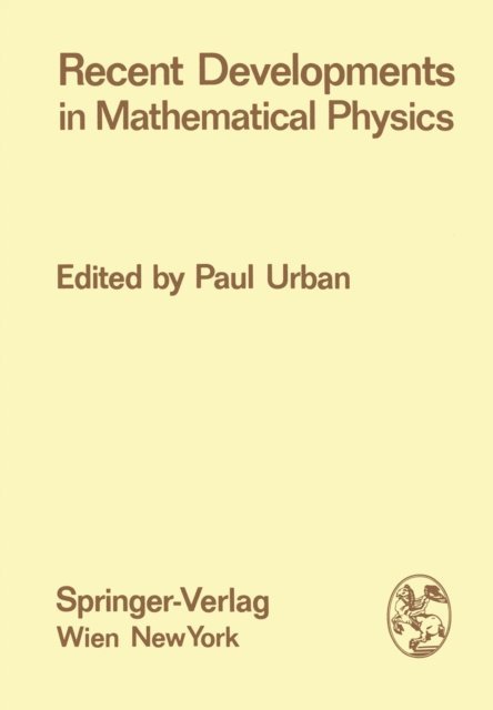 Paul Urban - Recent Developments in Mathematical Physics, E-bok