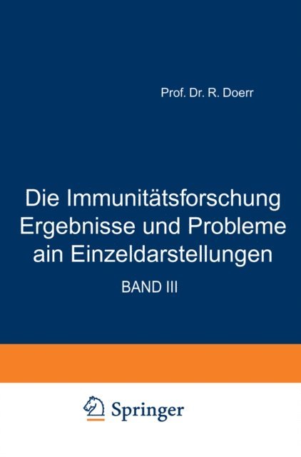 Robert Doerr, Robert Doerr - Die Immunitätsforschung Ergebnisse und Probleme in Einzeldarstellungen, E-bok