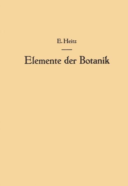 Emil Heitz - Elemente der Botanik, E-bok