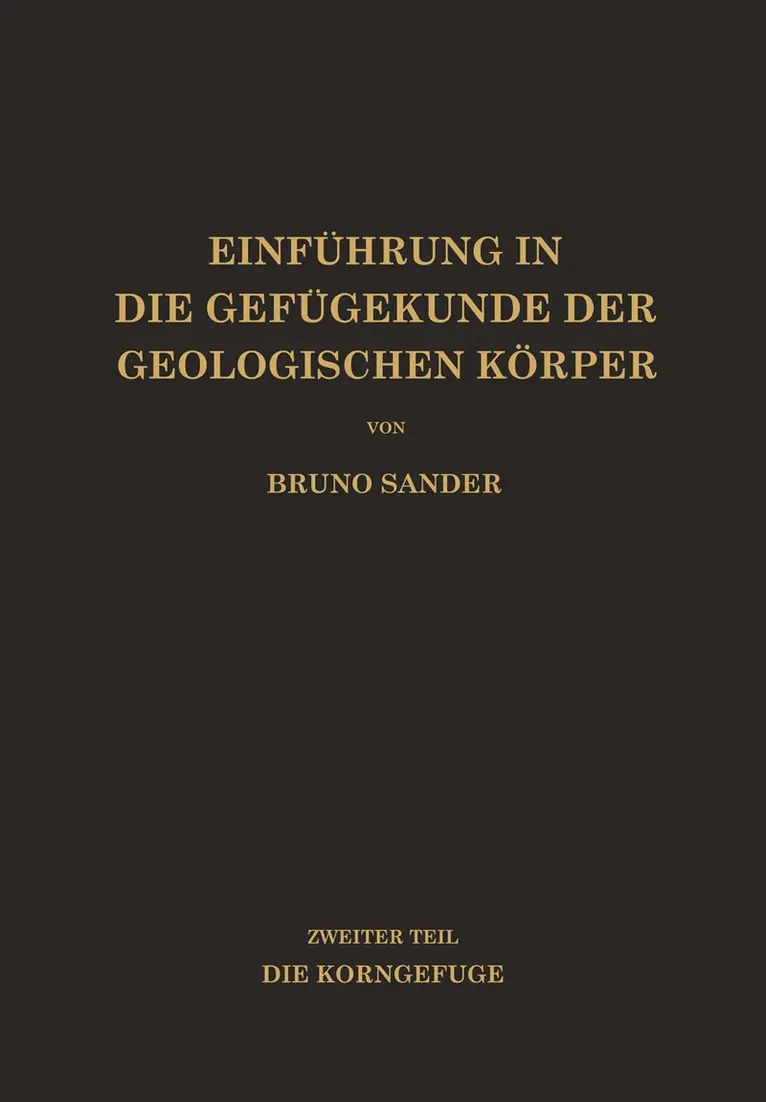 Bruno Sander - Einführung in die Gefügekunde der Geologischen Körper, Häftad. Tillgänglighet: Lägg i varukorg