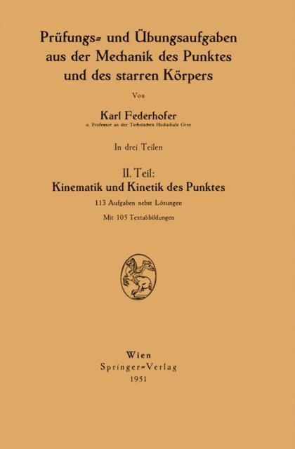 Karl Federhofer - Prüfungs- und Übungsaufgaben aus der Mechanik des Punktes und des starren Körpers, E-bok