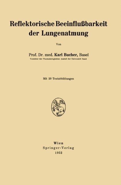 Karl Bucher - Reflektorische Beeinflußbarkeit der Lungenatmung, E-bok