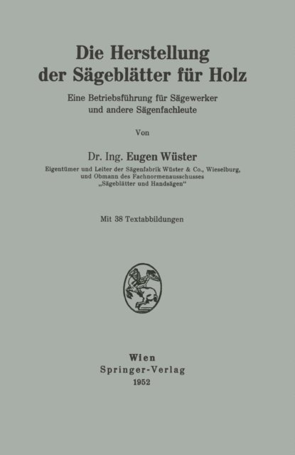 Eugen Wuster - Die Herstellung der Sägeblätter für Holz, E-bok