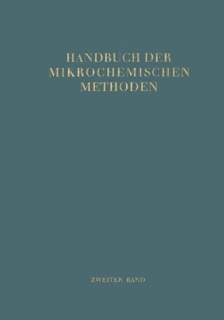 H. Lauda, K. Lintner, B. Karlik, T. Bernert, T. Schonfeld, E. Broda, M.K. Zacherl, F. Hecht - Handbuch der Mikrochemischen Methoden, E-bok