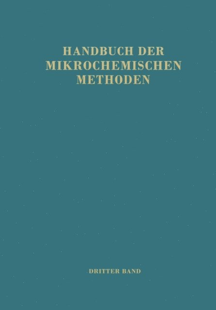 G. Kainz, A. Siegel, K. Schlogl, H. Michl, M. Lederer, M.K. Zacherl, F. Hecht - Handbuch der Mikrochemischen Methoden, E-bok