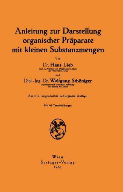Wolfgang Schoniger, Hans Lieb - Anleitung zur Darstellung organischer Präparate mit kleinen Substanzmengen, E-bok