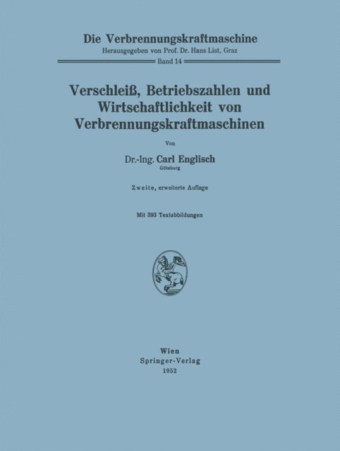 Carl Englisch - Verschleiß, Betriebszahlen und Wirtschaftlichkeit von Verbrennungskraftmaschinen, E-bok
