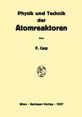 Physik und Technik der Atomreaktoren