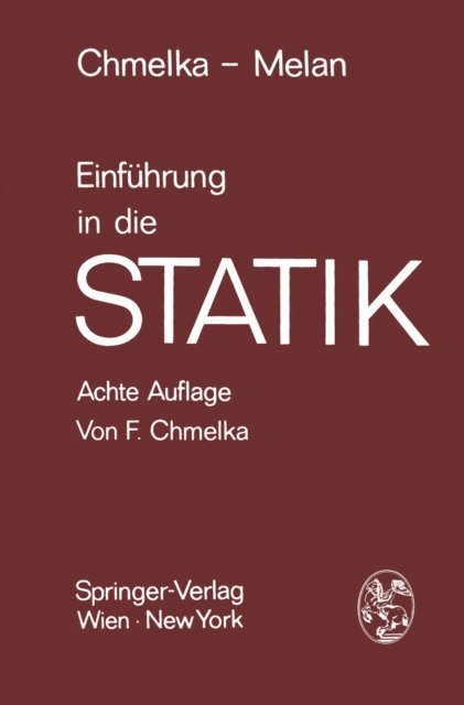 Ernst Melan, Fritz Chmelka - Einführung in die Statik, E-bok