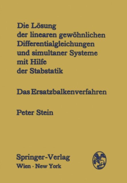 Peter Stein - Die Lösung der linearen gewöhnlichen Differentialgleichungen und simultaner Systeme mit Hilfe der Stabstatik, E-bok
