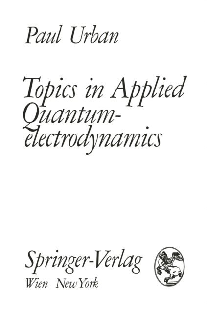 Paul Urban - Topics in Applied Quantumelectrodynamics, E-bok