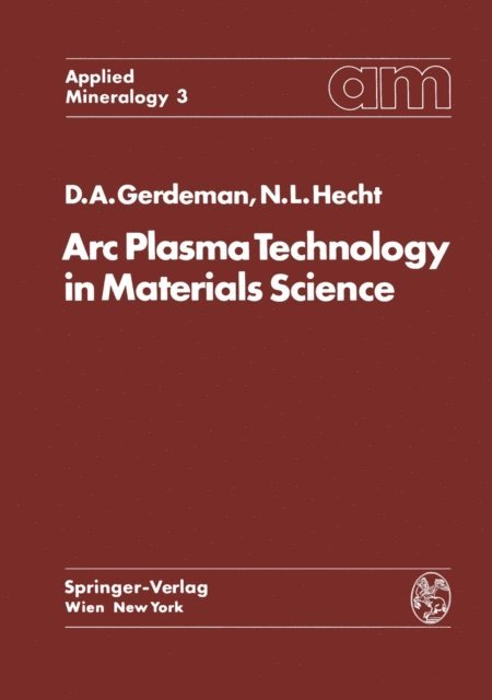 Norman L. Hecht, Dennis A. Gerdeman - Arc Plasma Technology in Materials Science, E-bok