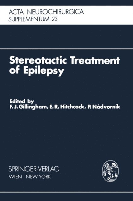 P. Nadvornik, E.R. Hitchcock, F.J. Gillingham - Stereotactic Treatment of Epilepsy, E-bok