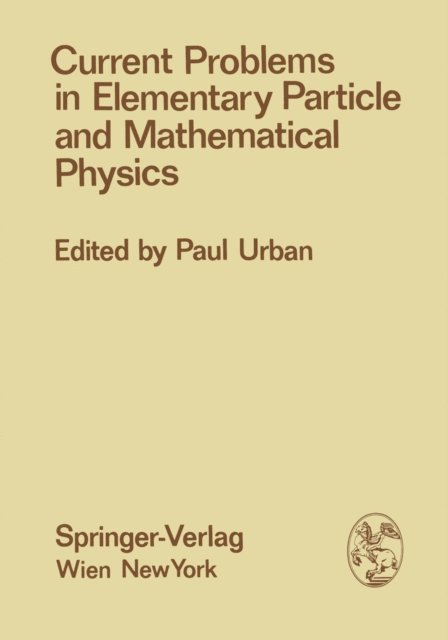 P. Urban - Current Problems in Elementary Particle and Mathematical Physics, E-bok