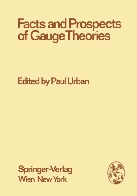 Paul Urban - Facts and Prospects of Gauge Theories, E-bok