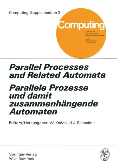 Hans Juergen Schneider, W. Knodel - Parallel Processes and Related Automata / Parallele Prozesse und damit zusammenhangende Automaten, E-bok