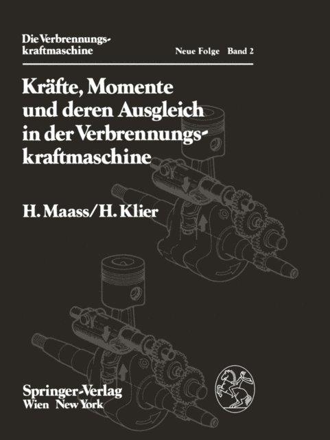 H. Klier, H. Maass - Kräfte, Momente und deren Ausgleich in der Verbrennungskraftmaschine, E-bok