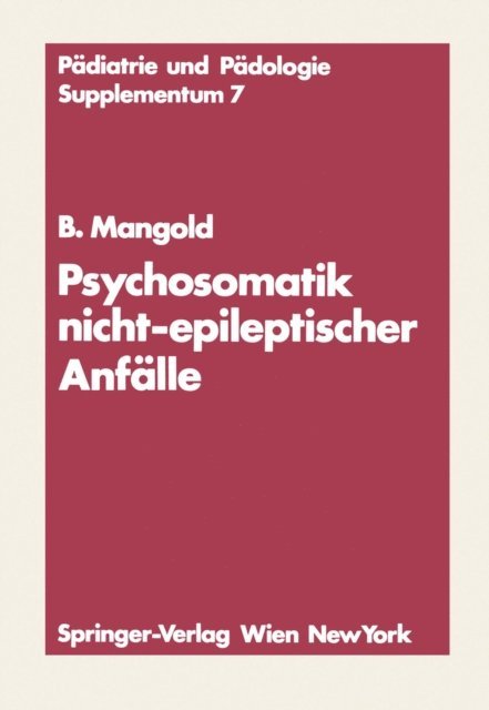 Burkart Mangold - Psychosomatik nicht-epileptischer Anfälle, E-bok
