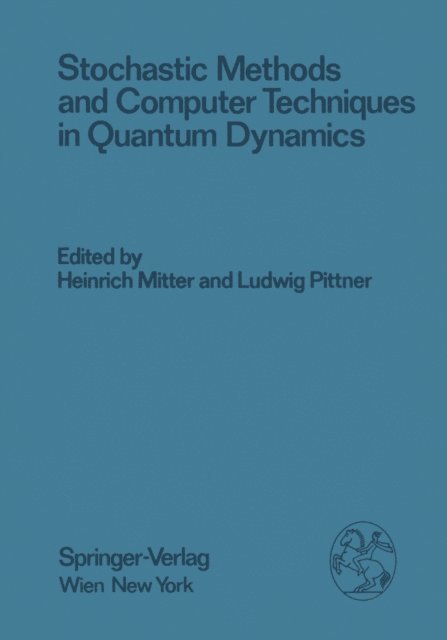 L. Pittner, H. Mitter - Stochastic Methods and Computer Techniques in Quantum Dynamics, E-bok