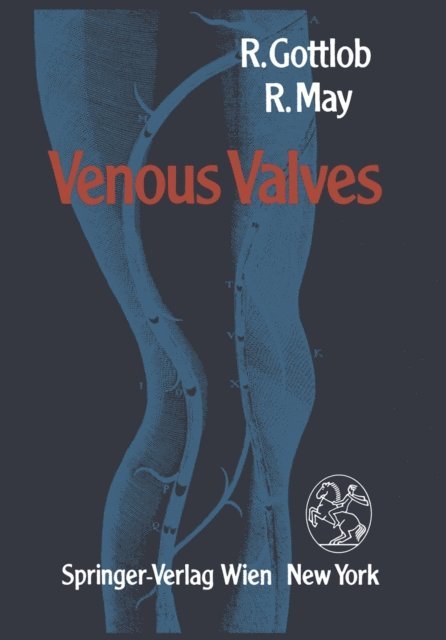 R. May, R. Gottlob - Venous Valves, E-bok
